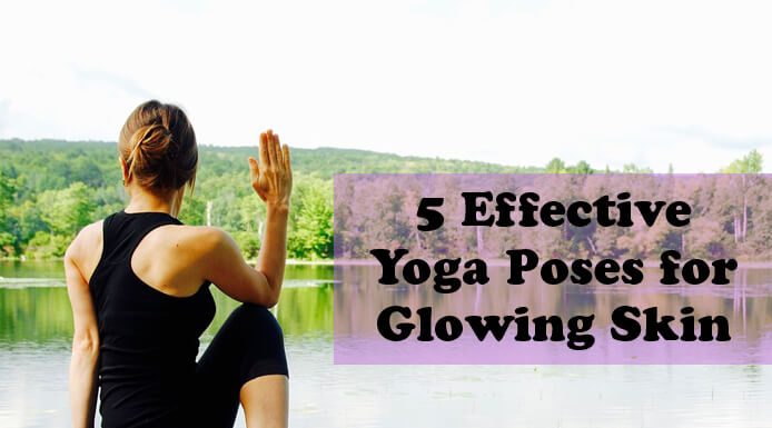 Yoga Poses for Skin: Do These 5 Effective Yoga for Glowing Skin 5 Effective Yoga Poses for Glowing Skin
