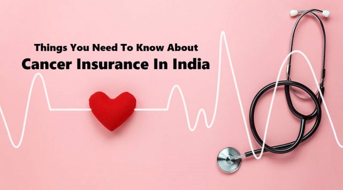 Things You Need To Know About Cancer Insurance In India health insurance plan