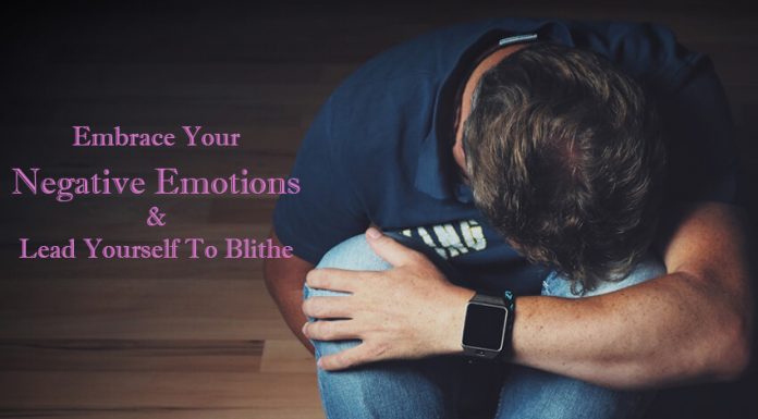 Embrace Your Negative Emotions